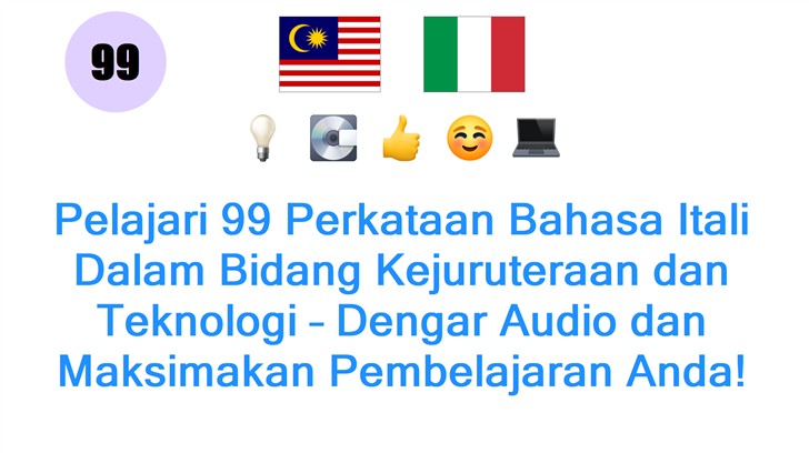 Pelajari 99 Perkataan Bahasa Itali Dalam Bidang Kejuruteraan dan Teknologi – Dengar Audio dan Maksimakan Pembelajaran Anda!